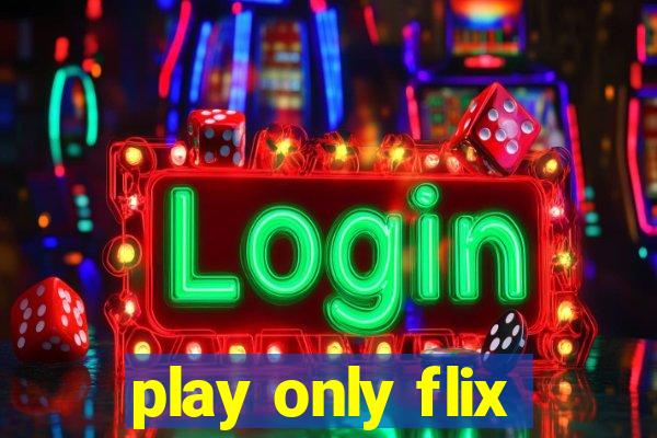 play only flix